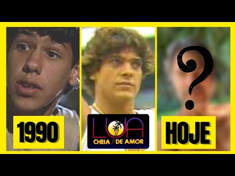 ANTES E DEPOIS, Veja como está o elenco da novela LUA CHEIA DE AMOR