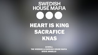 Heart Is King | Sacrifice | Knas (Swedish House Mafia Mashup)