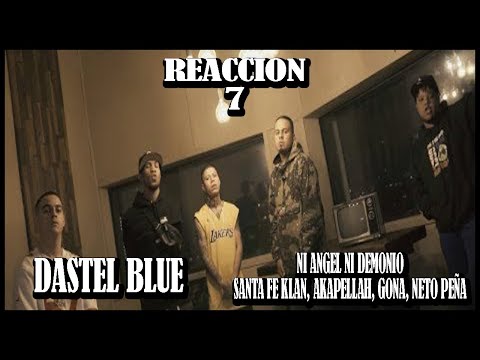 REACCIÓN 6 | Santa Fe Klan ft. Akapellah X Gona X Neto Peña - Ni Ángel Ni Demonio | Dastel Blue