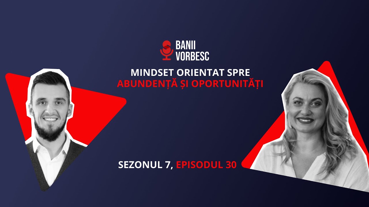 Mindset Orientat spre Abundenta si Oportunitati - Coralina Chiriac S07E30