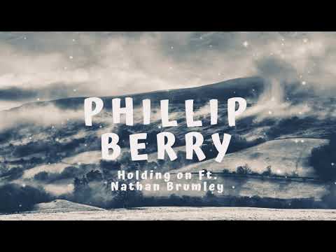 Phillip Berry - Holding On Ft. Nathan Brumley