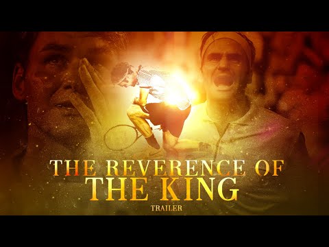Roger Federer - The Reverence Of The King - Trailer Tribute