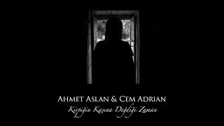 Ahmet Aslan &amp; Cem Adrian - Kirpiğin Kaşına Değdiği Zaman