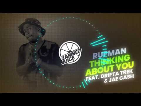 Rufman - Thinking About You (Feat. Drifta Trek & Jae Cash) | Zambezi Juice