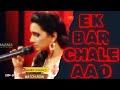 Ek Baar Chale Aao Manjari Manjari Songs Manjari Ghazal Manjari Manjarighazals Newghazal