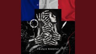 France Whistle (To Felo Le Tee & TNK MusiQ)