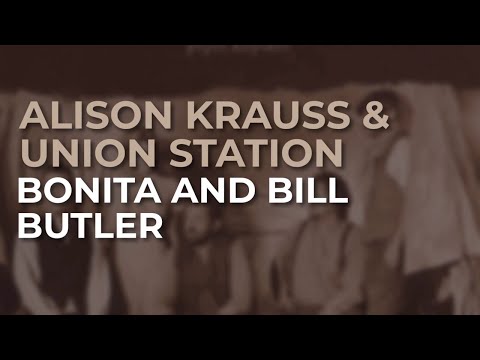 Bonita And Bill Butler - Alison Krauss
