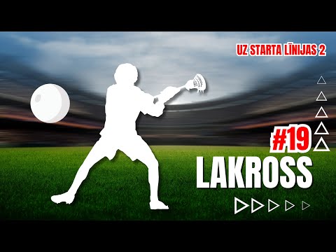 UZ STARTA LĪNIJAS 2 #19 | LAKROSS