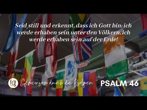 Gemeinsam durch die Psalmen - Psalm 46