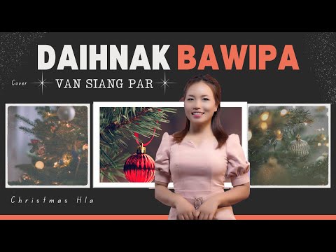 Daihnak Bawipa || Van Siang Par (Cover Song)