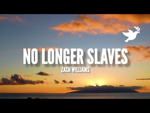 No Longer Slaves | Zach Williams (Lyrics)