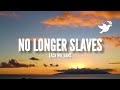No Longer Slaves Zach Williams Lyrics