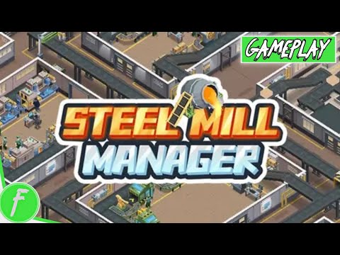 Steel Mill Manager Idle Tycoon Gameplay HD (Android) | NO COMMENTARY - YouTube