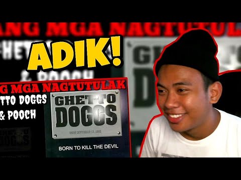 ANG MGA NAGTUTULAK - GHETTO DOGGS & POOCH | Reaction Video