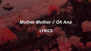 Mother Mother // Oh Ana (LYRICS)