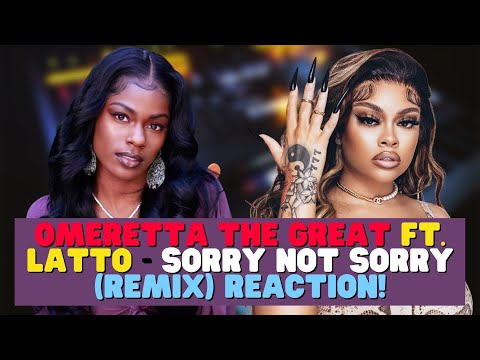 Omerettà The Great - Sorry Not Sorry (Remix) ft Latto | Reaction Video