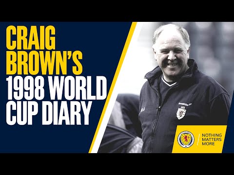 Craig Brown's 1998 World Cup Diary | Full Behind The Scenes Documentary Film