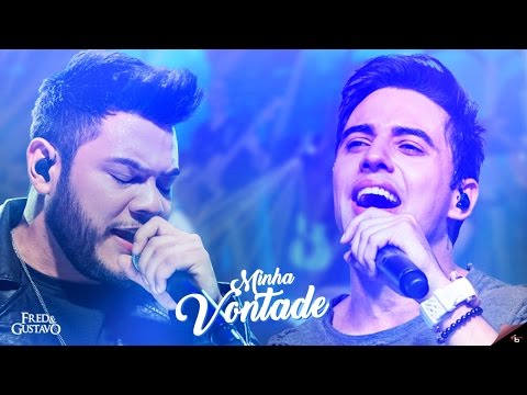 Fred & Gustavo - Minha Vontade (Clipe Oficial)