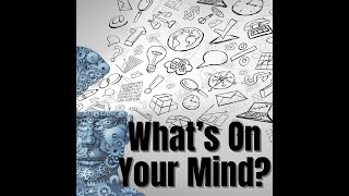 09/10/2023 -What&#39;s On Your Mind? - Pastor Tommie A. Harsley III