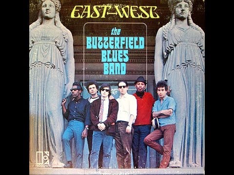 THE PAUL BUTTERFIELD BLUES BAND - EAST WEST (FULL ALBUM)