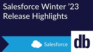 Salesforce Winter '23 Release Highlights - Video