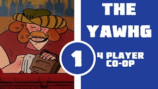 Let's Play: The Yawhg - Co-op - Part 1 - A Story of Redemption, Bartending, Stealing and Tomfoolery