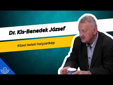 Pirkadat: Dr. Kis-Benedek József – Közel-keleti helyzetkép