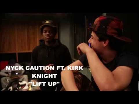 "LIFT UP" - Nyck Caution ft. Kirk Knight