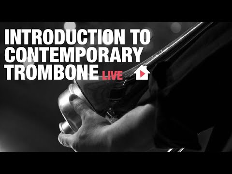 Lockdown Live - Introduction to Contemporary Trombone