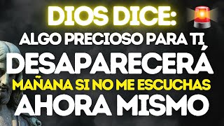 ¡ESTO DESAPARECERÁ, NO IGNORES! - Mensaje de Dios para mí hoy
