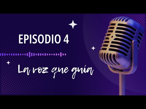  Capítulo 4: La voz que guía