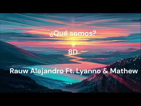 ¿Qué somos? 8D - Rauw Alejandro Ft. Lyanno & Mathew