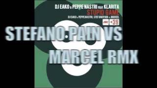 Stupid Game - Stefano Pain VS Marcel Rmx