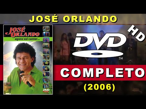 DVD José Orlando - Agora Vai Cantar (2006) | Show Completo