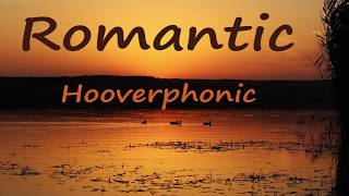 Hooverphonic - Romantic (LYRICS)