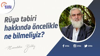 Rüya tabiri hakkında öncelikle ne bilmeliyiz | [Birfetva-Nureddin Yıldız] | 4K
