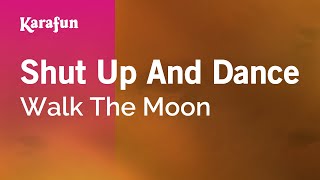 Karaoke Shut Up And Dance - Walk The Moon *