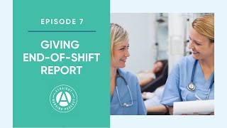 Giving End-of-Shift Report: Episode 7 | Straight A Nursing