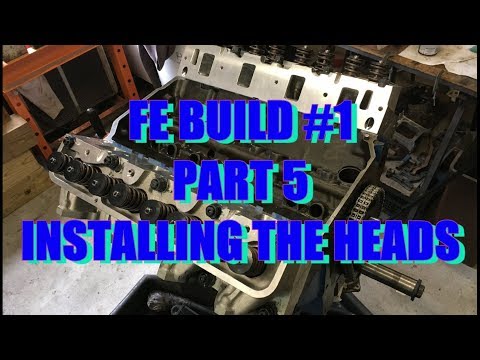 FE Build #1 Part 5 installing the heads