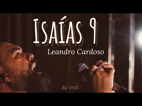 Isaías 9 | Leandro Cardoso [Ao Vivo]