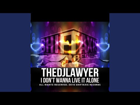 I Dont Wanna Live It Alone (Original Mix)