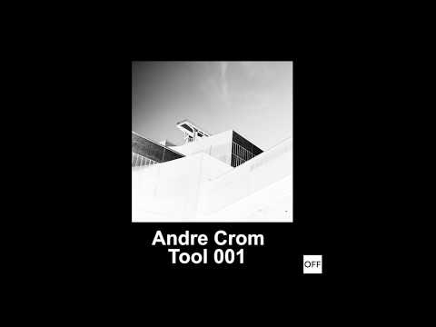 Andre Crom - Tool #001 - OFF181