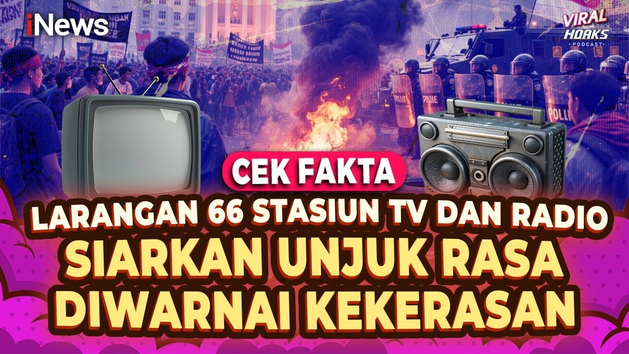 Larangan 66 Stasiun Tv dan Radio Siarkan Unjuk Rasa Diwarnai Kekerasan, Cek Fakta | Viral tapi Hoaks