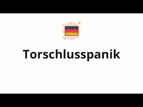 How to pronounce Torschlusspanik (Fear of diminishing opportunities in German)