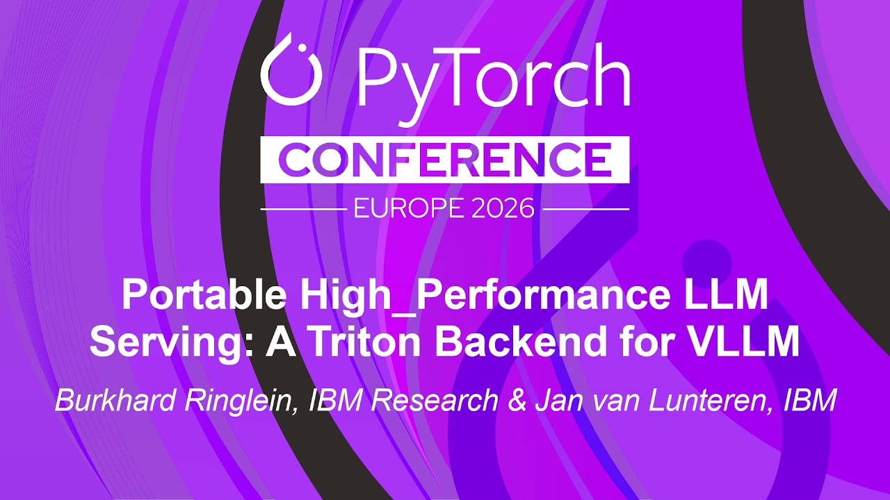 Portable High‑Performance LLM Serving: A Triton Backend for... Burkhard Ringlein & Jan van Lunteren