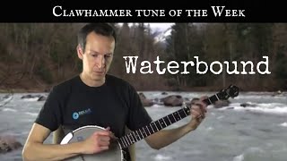 Clawhammer Banjo: Tune (and Tab) of the Week - "Waterbound"