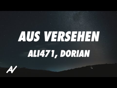 Ali471 x Dorian - Aus Versehen (Lyrics)