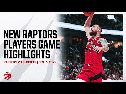 NEW RAPTORS PLAYERS GAME HIGHLIGHTS | TORONTO RAPTORS vs. DENVER NUGGETS | OCTOBER 6, 2025