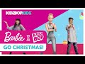 KIDZ BOP Kids + Barbie - GO Christmas! (Official Music Video)