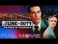 They Killed A Cop He Won T Stop Until They Pay In The Line Of Duty The Price Of Vengeance